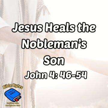 Thumbnail for Jesus Heals the Nobleman’s Son