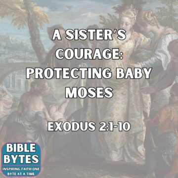Thumbnail for A Sister’s Courage: Protecting Baby Moses
