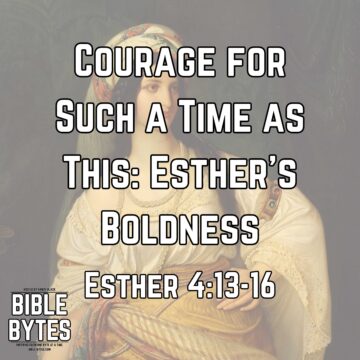 Thumbnail for Courage for Such a Time as This: Esther’s Boldness